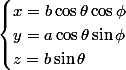 \begin{cases}x = b \cos{\theta}\cos{\phi} \\ y = a \cos{\theta}\sin{\phi} \\z = b \sin{\theta}
 \\ \end{cases}